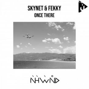 Download track Once There (Original Mix) Skynet, Fekky