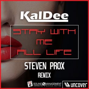 Download track Stay With Me All Life (Steven Prox Radio Edit Remix) Kaldee