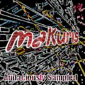 Download track Makuris - Audaciously Sampled - 08 - One Tick BeforeThe Ground Makuris