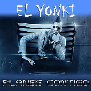 Download track Planes Contigo El Yonki