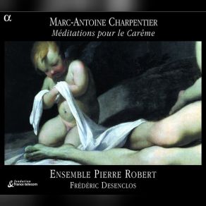 Download track MÃ©ditations Pour Le CarÃªme: Stabat Mater, H. 387 Ensemble Pierre Robert, Frederic Desenclos