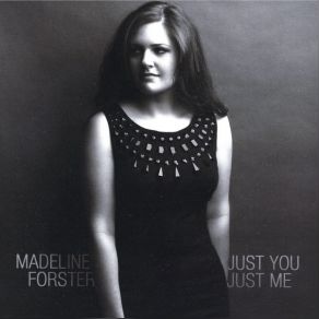 Download track Just You, Just Me Madeline Forster