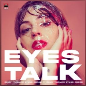 Download track Eyes Talk DEMY, Arpad, Thomas Sykes