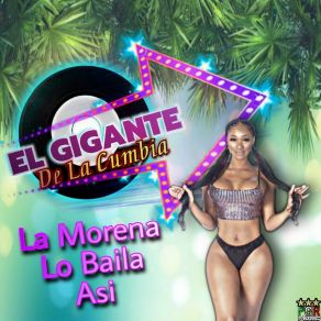 Download track La Morena El Gigante De La Cumbia