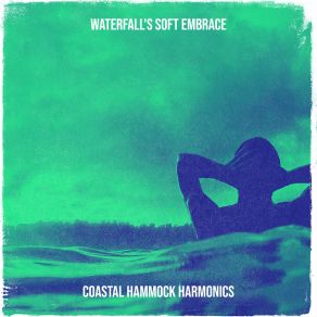 Download track Serene Waterfall's Embrace Coastal Hammock Harmonics