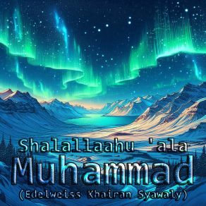 Download track Sad Melody Version (Shalallaahu 'ala Muhammad, Pt. 120) Edelweiss Khairan Syawaly