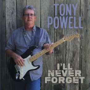 Download track I'll Never Forget Tony Powell