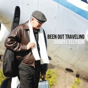 Download track Been Out Traveling Darryl Ellyson