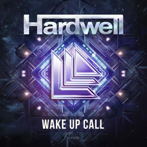 Download track Wake Up Call (Extended Mix) Hardwell