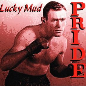 Download track Pride Lucky Mud