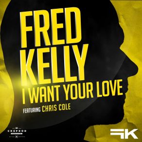 Download track I Want Your Love (Club Mix) Chris Cole