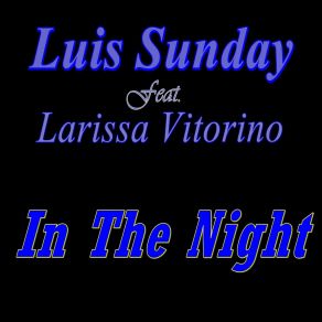 Download track In The Night Luis SundayLarissa Vitorino