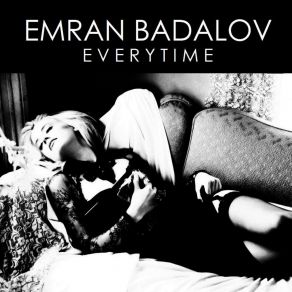 Download track Everytime (Club Mix) Emran Badalov