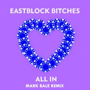 Download track All In (Mark Bale Remix Extended) Eastblock Bitches