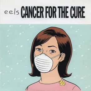 Download track Cancer For The Cure Eels