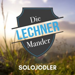 Download track Solojodler Die Lechner Mander