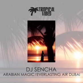 Download track Everlasting Air Dubai (Original Mix) DJ Sencha