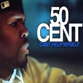 Download track Can't Help Myself (I'm Hood) 50 Cent