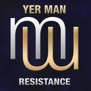 Download track Resistance (Radio Edit) Yer Man