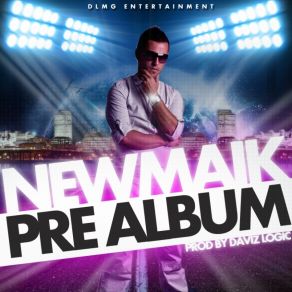 Download track NEWMAIK - IM THE MAN  NEWMAIK - DAVIZ LOGIC