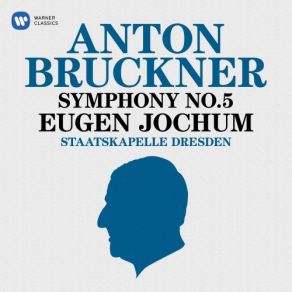 Download track Bruckner: Symphony No. 5 In B-Flat Major: I. Adagio - Allegro (1878 Version) Staatskapelle Dresden, Eugen JochumBruckner