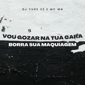 Download track Vou Goza Na Sua Cara Borra Sua Maquiagem - Super Slowed MN MC