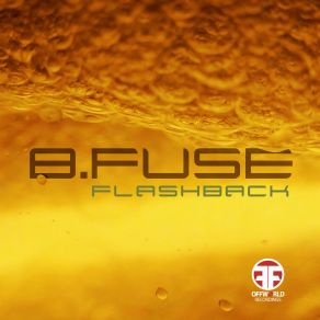 Download track Flashback (Original Mix) B Fuse