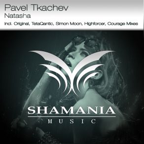 Download track Natasha (Simon Moon Remix) Pavel Tkachev