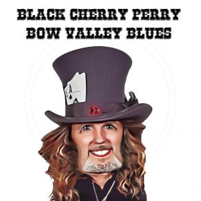 Download track Bow Valley Blues Black Cherry Perry