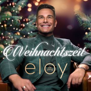 Download track Ich Fahr Weihnachten Nach Hause Eloy De Jong, De Jong Eloy