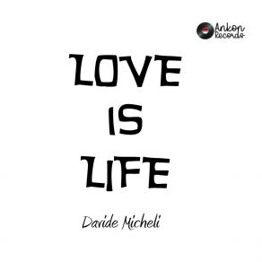 Download track Love Is Life (Radio Edit) Davide Micheli