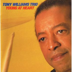 Download track Young At Heart Tony Williams Trio