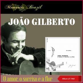 Download track Se É Tarde, Me Perdoa João Gilberto