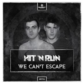 Download track We Cant Escape (Extended Mix) Hit 'N' Run