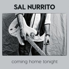 Download track Coming Home Tonight Sal Nurrito