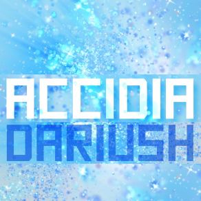 Download track Accidia (Accidia Cowboy Radio Mix) Dariush