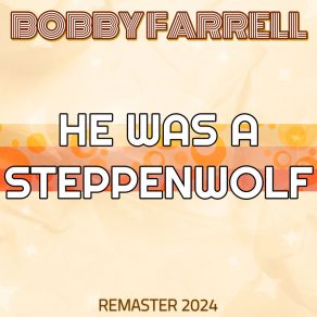 Download track He Was A Steppenwolf (Slowed + Reverb, Remaster 2024) Bobby FarrellReverb, Slowed