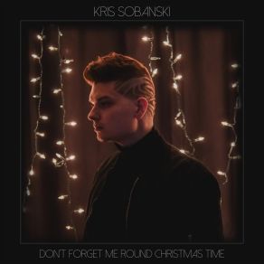 Download track Don't Forget Me Round Christmas Time (A Cappella) Kris Sobanski