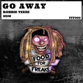 Download track Go Away (Original Mix) Robbie Teeze