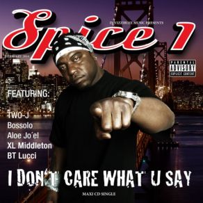 Download track I Don't Care What U Say (Two-J Remix) Spice 1Bossolo, Aloe Jo'el, Two-J