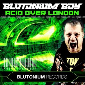 Download track Blutonium Boy-Acid Over London (Non-Vocal Edit) Blutonium Boy