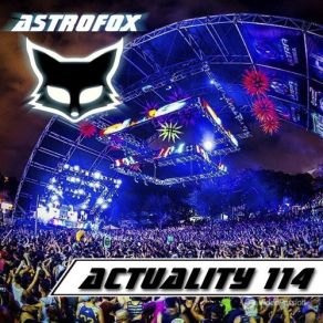 Download track Actuality 114 (Ultra Music Festival Anthems 2015) AstroFox