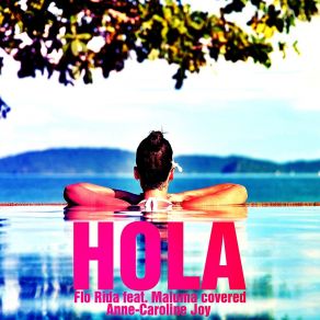 Download track Hola Anne-Caroline JoyFlo Rida, Maluma Covered