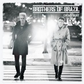 Download track My Heart Is Shattered Brothers Of Brazil