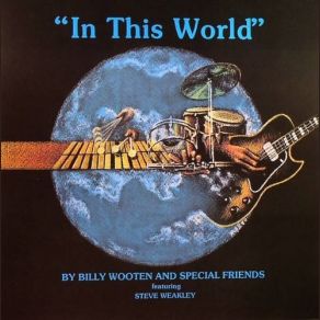 Download track In This World Billy Wooten, Special Friends