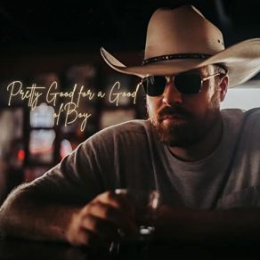 Download track Pretty Good For A Good Ol' Boy Chris Vita