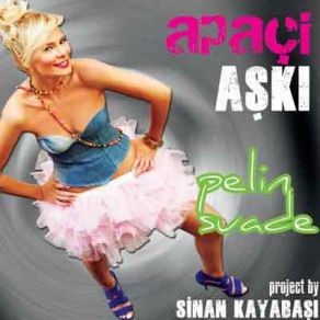 Download track Apaçi Aşkı (Club Versiyon)  Pelin Suade