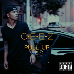 Download track Pull Up Ceez