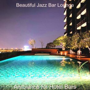 Download track Unique Cocktail Bars Beautiful Jazz Bar Lounge