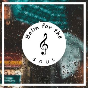 Download track Walking Through The Rain 8 Balm For The Soul